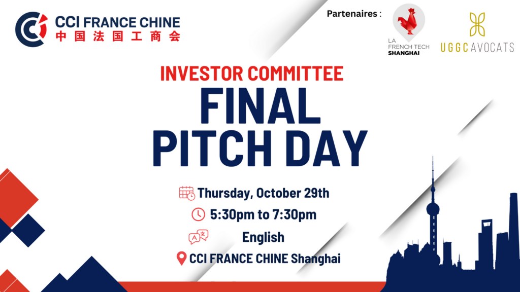 Investor Committee Final Pitch Day, Thursday October 29, CCI France Chine Shanghai